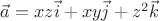 $\vec{a}=x z \vec{i} + xy\vec{j}+z^2 \vec{k}$