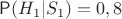 $\Prob(H_1|S_1)=0,8$