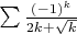$\sum \frac{(-1)^k}{2k+\sqrt{k}}$