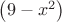 $\left(9-x^2\right)$