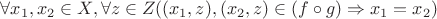 $\forall x_1,x_2 \in X, \forall z \in Z ((x_1,z),(x_2,z) \in (f \circ g) \Rightarrow x_1=x_2)$
