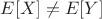 $E[X] \ne E[Y]$