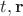 $t, \mathbf{r}$