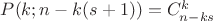 $P(k; n-k(s+1))=C_{n-ks}^{k}$ $P(k; n-k(s+1))=C_{n-ks}^{k}$