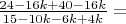 $\frac{24-16k+40-16k}{15-10k-6k+4k}=$