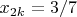 $x_{2k}=3/7$