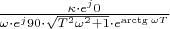 $\frac{\kappa\cdot e^j0}{\omega\cdot e^j90\cdot \sqrt{T^2\omega^2+1}\cdot e^\arctg\omega T}$