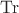 $\( \operatorname{Tr} \)$