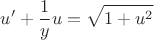 $$u' + \frac{1}{y}u = \sqrt {1 + {u^2}} $$
