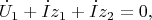 $$\dot{U}_1+\dot{I}z_1+\dot{I}z_2=0,$$