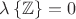 $\lambda\left\lbrace \mathbb{Z}\right\rbrace=0$