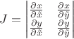 $J=\begin{vmatrix}\frac{\partial x}{\partial \tilde x}&\frac{\partial x}{\partial \tilde y}\\\frac{\partial y}{\partial \tilde x}&\frac{\partial y}{\partial  \tilde y}\end{vmatrix}$