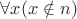 $\forall x(x\notin n)$