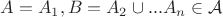 $A = A_{1}, B =  A_{2}\cup... A_{n}\in\mathcal A$