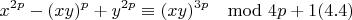 $$x^{2p}-(xy)^p+y^{2p}\equiv (xy)^{3p} \mod 4p+1(4.4)$$
