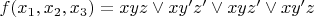 $f(x_1, x_2, x_3)=xyz \vee xy'z' \vee xyz' \vee xy'z$