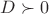 $D \succ 0 $