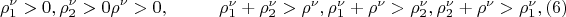 $$
\rho^\nu_1 > 0 ,  \rho^\nu_2 > 0  \rho^\nu > 0 ,  \eqno     
\rho^\nu_1 +  \rho^\nu_2 > \rho^\nu, \rho^\nu_1 +  \rho^\nu > \rho^\nu_2, \rho^\nu_2 +\rho^\nu > \rho^\nu_1,  \eqno     (6)
$$