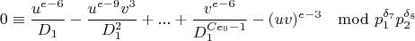 $$0\equiv \frac{u^{e-6}}{D_1}-\frac{u^{e-9}v^3}{D_1^2}+...+\frac{v^{e-6}}{D_1^{Ce_0-1}}-(uv)^{e-3}\mod p_1^{\delta_7}p_2^{\delta_8}$$