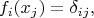 $$f_i(x_j)=\delta_{ij},$$