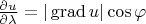 $\frac{\partial u }{\partial \lambda }= |\operatorname{grad} u|\cos\varphi$
