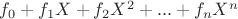 $f_0 + f_1X + f_2X^2 + ... + f_nX^n$