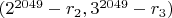 $(2^{2049}-r_2,3^{2049}-r_3)$