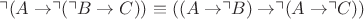 $\urcorner ( A \rightarrow \urcorner (\urcorner B \rightarrow C)) \equiv ((A \rightarrow \urcorner B) \rightarrow \urcorner (A \rightarrow \urcorner C))$
