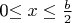0\le x\le \frac b2