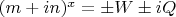 $(m+in)^x=\pm W\pm iQ$