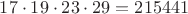 $17\cdot 19 \cdot 23\cdot 29=215441$
