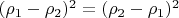 $(\rho_1-\rho_2)^2 = (\rho_2-\rho_1)^2$