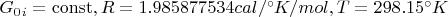 $G_0_i = \operatorname{const}, R = 1.985877534 cal/&deg;K/mol, T = 298.15&deg;K$