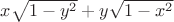 $x\sqrt{1-y^2}+y\sqrt{1-x^2}$