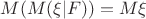 $M(M(\xi|F))=M\xi$