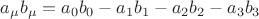$a_\mu b_\mu=a_0b_0-a_1b_1-a_2b_2-a_3b_3$