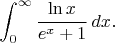 $$
\int_0^\infty \frac{\ln{x}}{e^x+1}\,dx.
$$