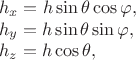 $$
\begin{array}{l}
h_x = h\sin\theta\cos\varphi,\\
h_y = h\sin\theta\sin\varphi,\\
h_z = h\cos\theta,
\end{array}
$$