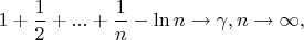 $1+\dfrac{1}{2}+...+\dfrac{1}{n} - \ln n \to \gamma, n \to \infty,$