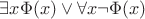 $\exists x \Phi(x) \vee \forall x \neg \Phi(x)$