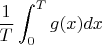 $\dfrac 1 T \displaystyle\int_0^T g(x)dx$