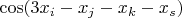 $\cos(3x_i-x_j-x_k-x_s)$