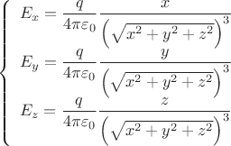 $$\left\{\begin{array}{l}E_x=\dfrac{q}{4\pi\varepsilon_0}\dfrac{x}{\left(\sqrt{x^2+y^2+z^2}\right)^3}\\E_y=\dfrac{q}{4\pi\varepsilon_0}\dfrac{y}{\left(\sqrt{x^2+y^2+z^2}\right)^3}\\E_z=\dfrac{q}{4\pi\varepsilon_0}\dfrac{z}{\left(\sqrt{x^2+y^2+z^2}\right)^3}\end{array}\right.$$