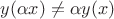 $y(\alpha x) \ne \alpha y(x)$