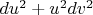 $du^2+u^2dv^2$