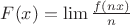 $F(x)=\lim\frac{f(nx)}{n}$