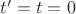 $t&rsquo;=t=0$
