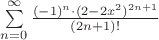 $\sum\limits_{n=0}^{\infty} \frac{(-1)^n \cdot (2-2x^2)^{2n+1}}{(2n+1)!}$