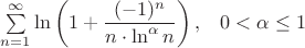 $\sum\limits_{n=1}^{\infty}\ln\left(1+\dfrac{(-1)^n}{n\cdot\ln^{\alpha}n}\right),\;\;\;0<\alpha\le 1$ $\sum\limits_{n=1}^{\infty}\ln\left(1+\dfrac{(-1)^n}{n\cdot\ln^{\alpha}n}\right),\;\;\;0<\alpha\le 1$