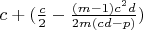 $c+(\frac{c}{2}-\frac{(m-1)c^2d}{2m(cd-p)})$
